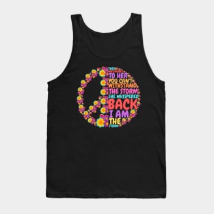 They Whispered To Her You Cannot Withstand The Storm, Cute Hippie Hippies Floral Peace Tank Top